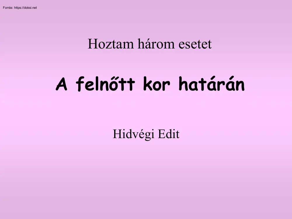 Hidvégi Edit - A felnőtt kor határán