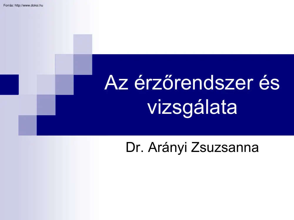 Dr. Arányi Zsuzsanna - Az érzőrendszer és vizsgálata