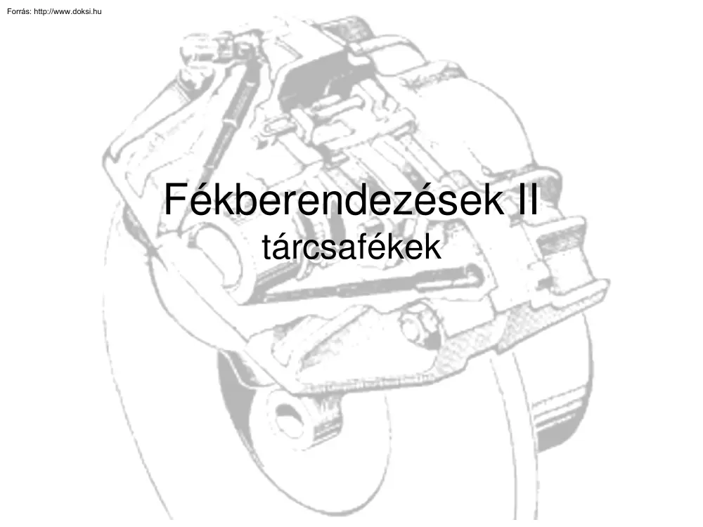 Fékberendezések II, tárcsafékek