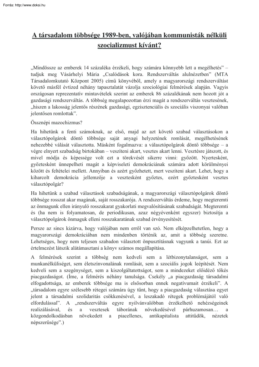 A társadalom többsége 1989-ben, valójában kommunisták nélküli szocializmust kívánt