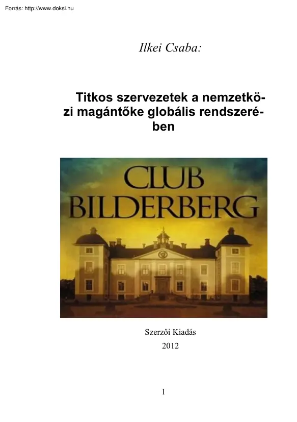 Ilkei Csaba - Titkos szervezetek a nemzetközi magántőke globális rendszerében