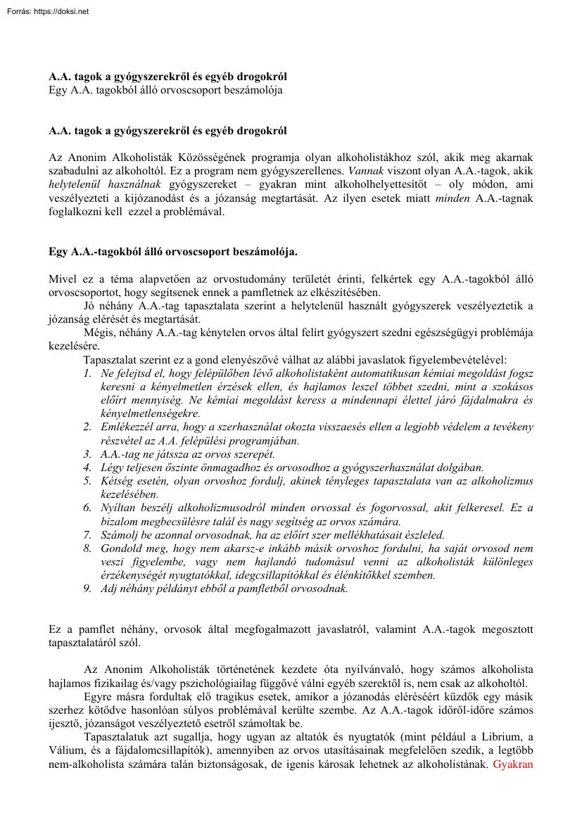 Anonim Alkoholista tagok a gyógyszerekről és egyéb drogokról