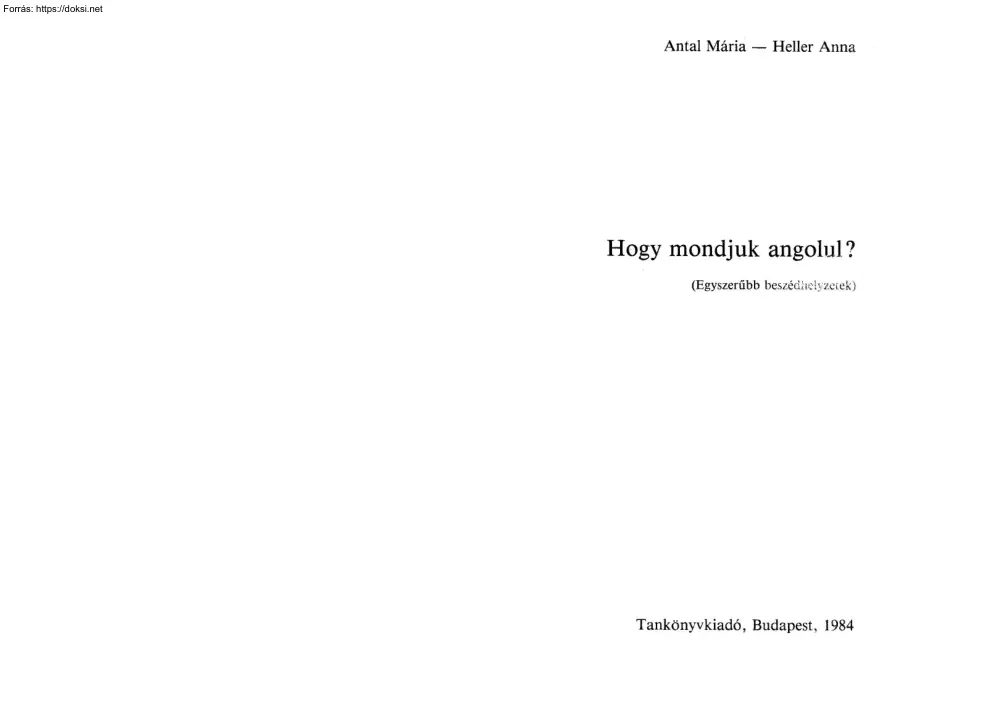 Antal-Heller - Hogy mondjuk angolul, Egyszerűbb beszédhelyzetek