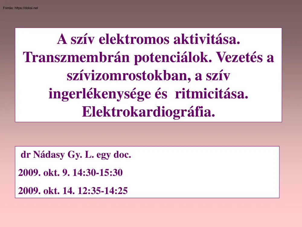 dr. Nádasdy Gy. L. - A szív elektromos aktivitása, transzmembrán potenciálok