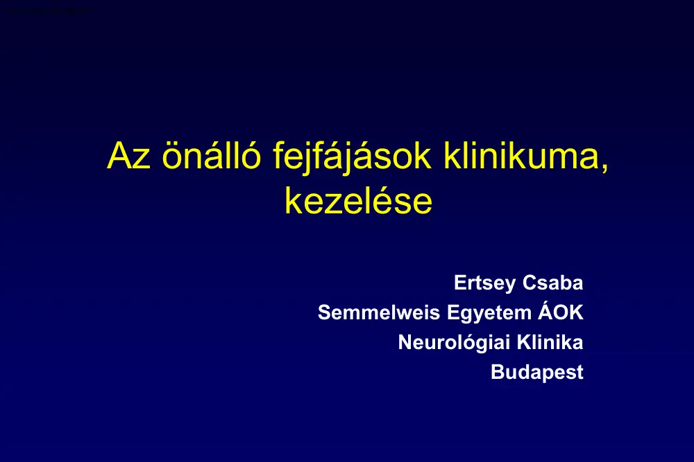 Ertsey Csaba - Az önálló fejfájások klinikuma, kezelése