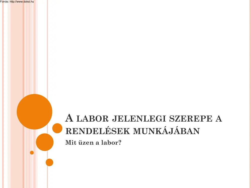 A labor jelenlegi szerepe a rendelések munkájában