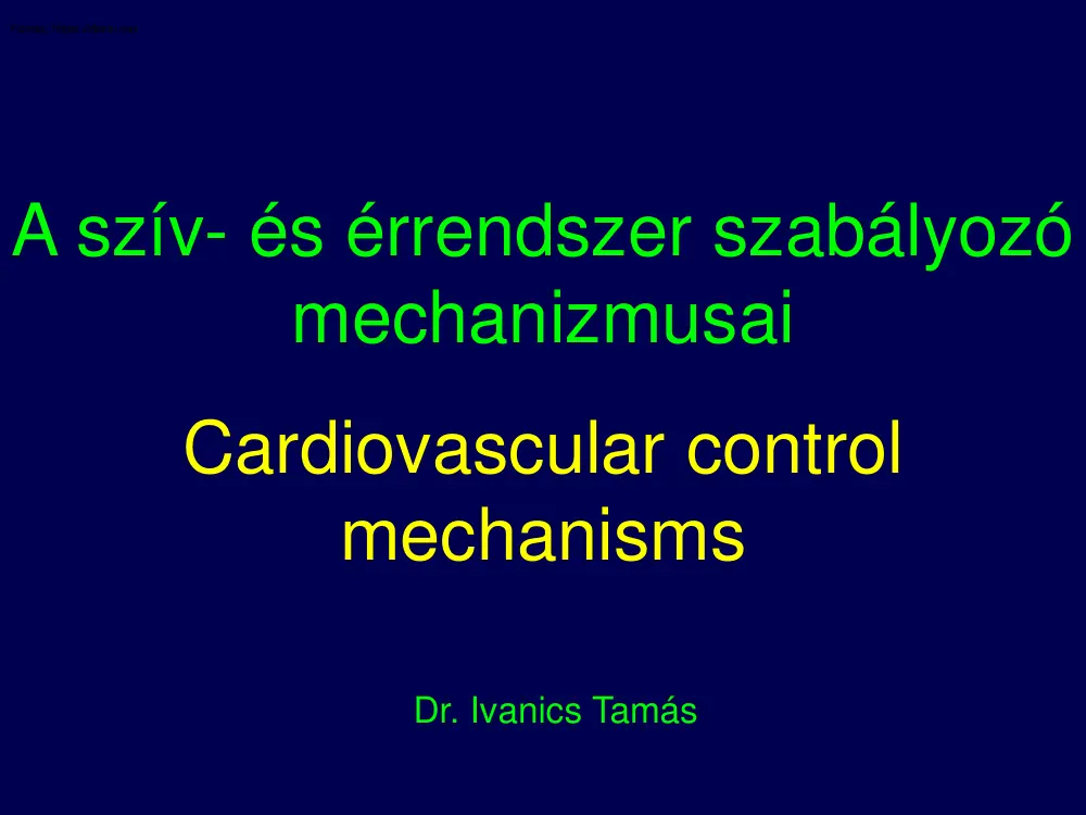 Dr. Ivanics Tamás - A szív- és érrendszer szabályozó mechanizmusai