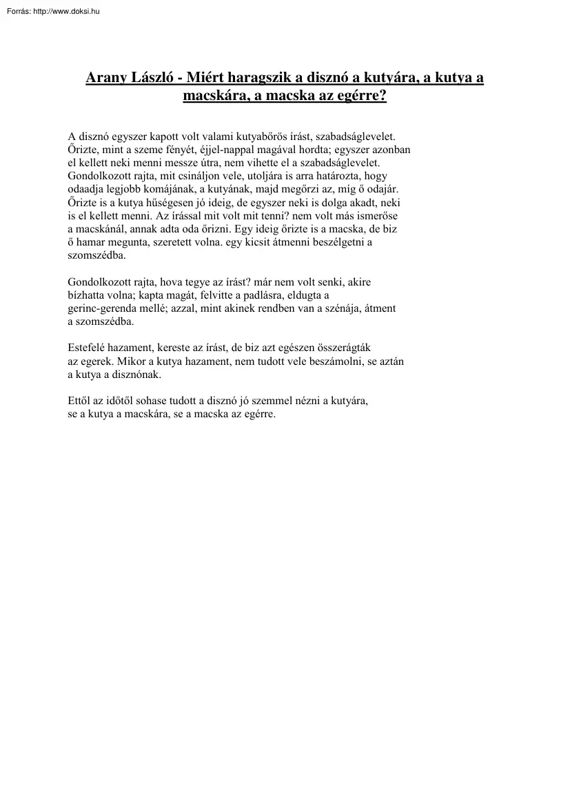 Arany László - Miért haragszik a disznó a kutyára, a kutya a macskára, a macska az egérre?