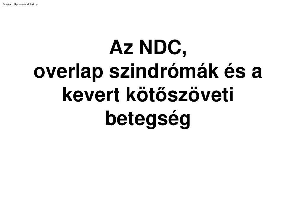 Az NDC, overlap szindrómák és a kevert kötőszöveti betegség