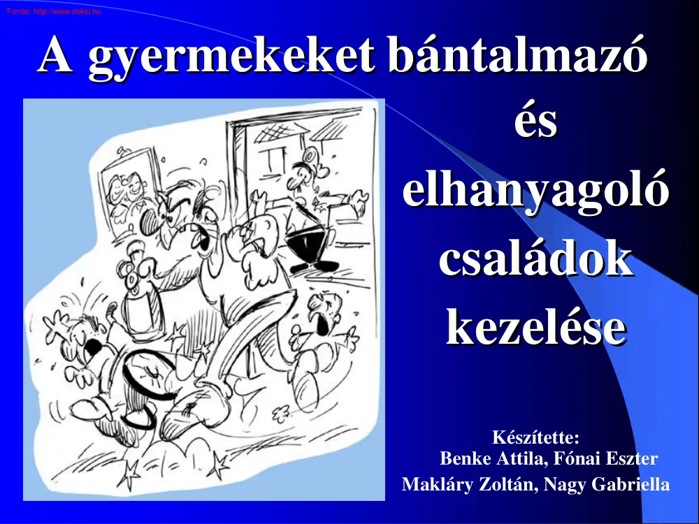 A gyermekeket bántalmazó és elhanyagoló családok kezelése