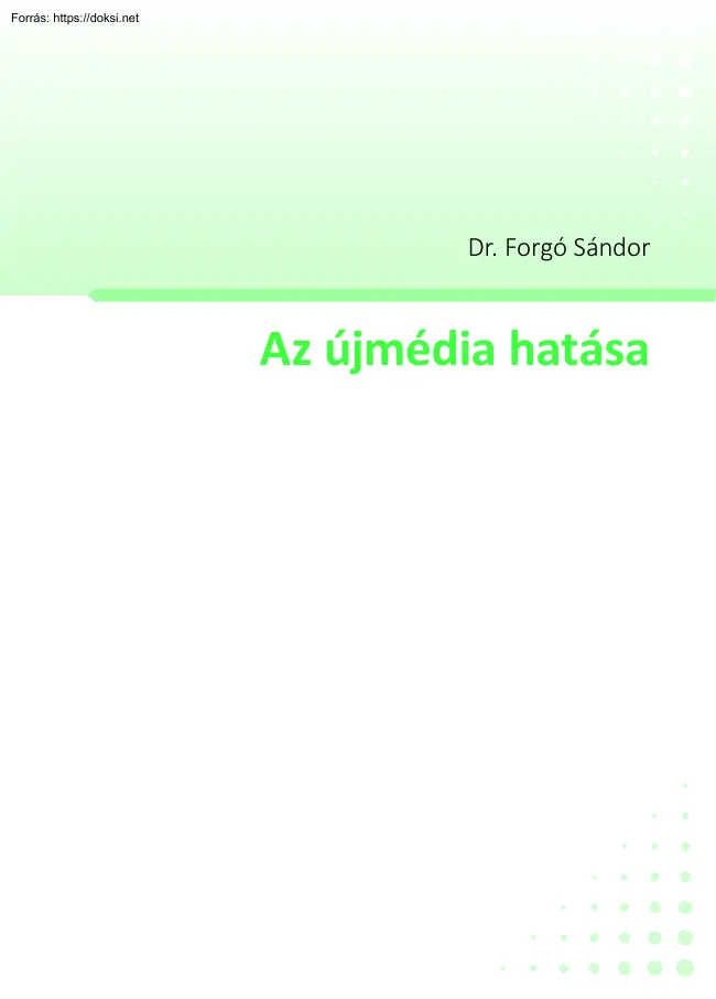 Dr. Forgó Sándor - Az újmédia hatása