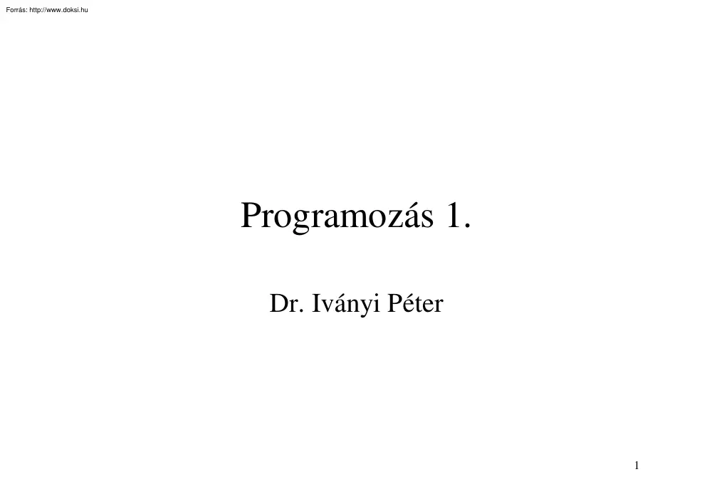 Dr. Iványi Péter - Programozás 1
