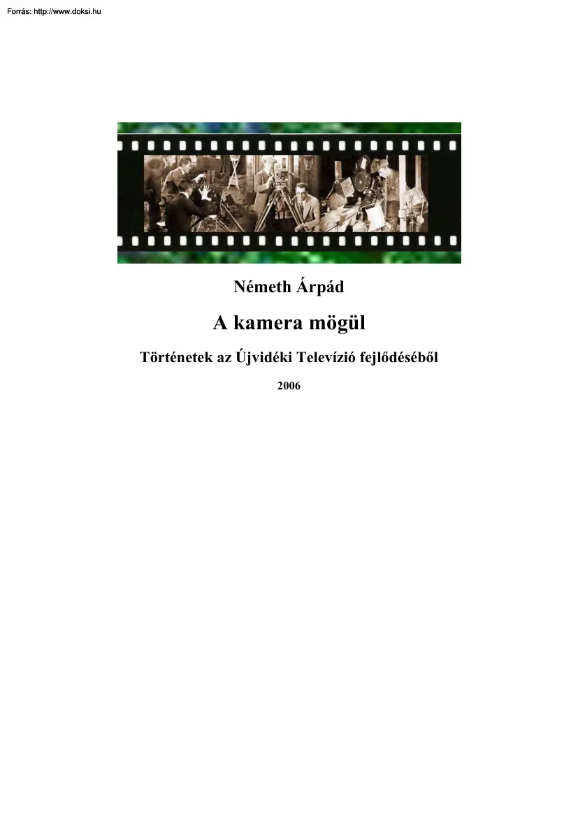 Németh Árpád - A kamera mögül, történetek az Újvidéki Televízió fejlődéséből