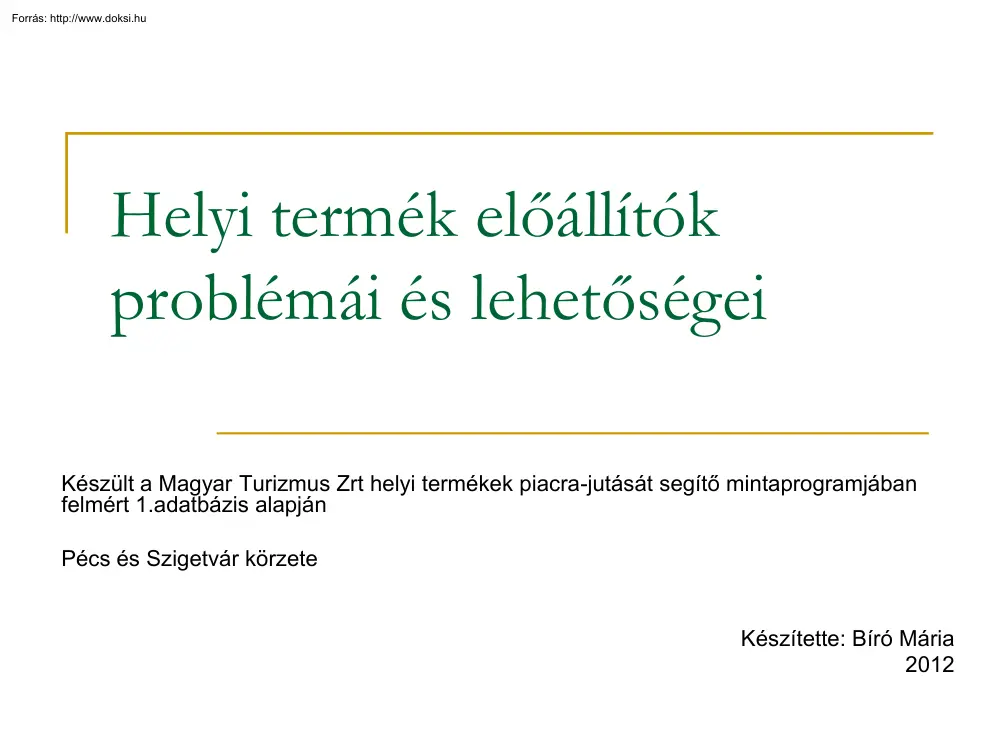 Bíró Mária - Helyi termék előállítók problémái és lehetőségei