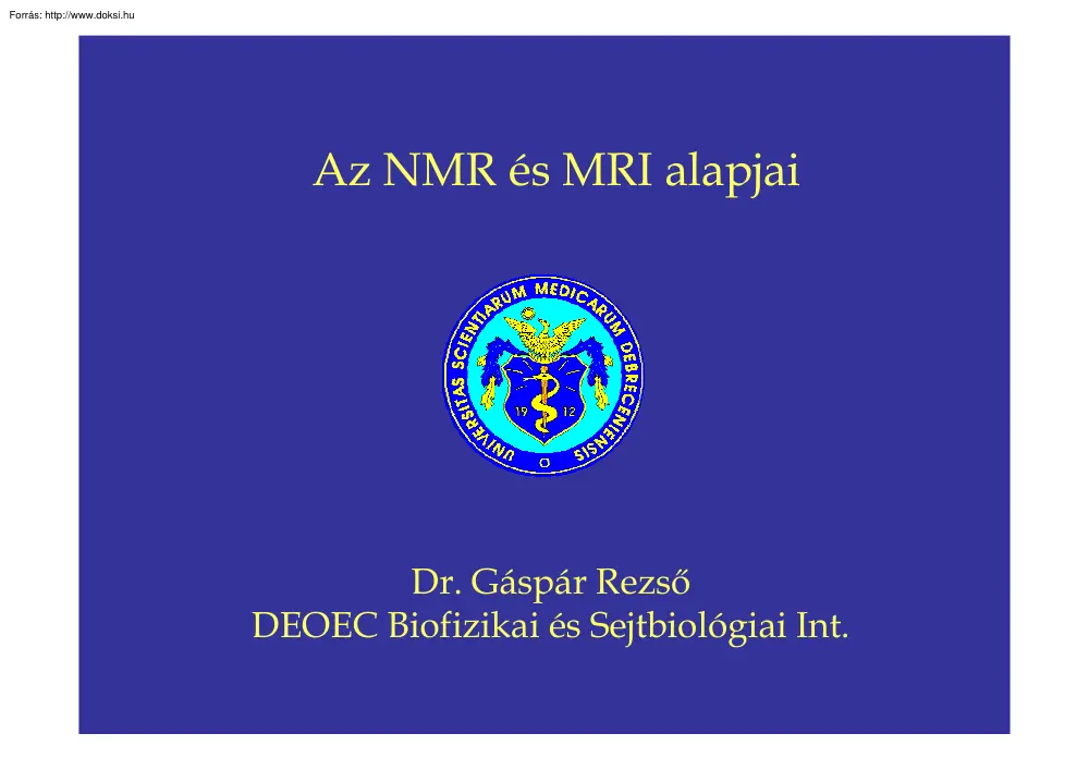 Dr. Gáspár Rezső - Az NMR és MRI alapjai