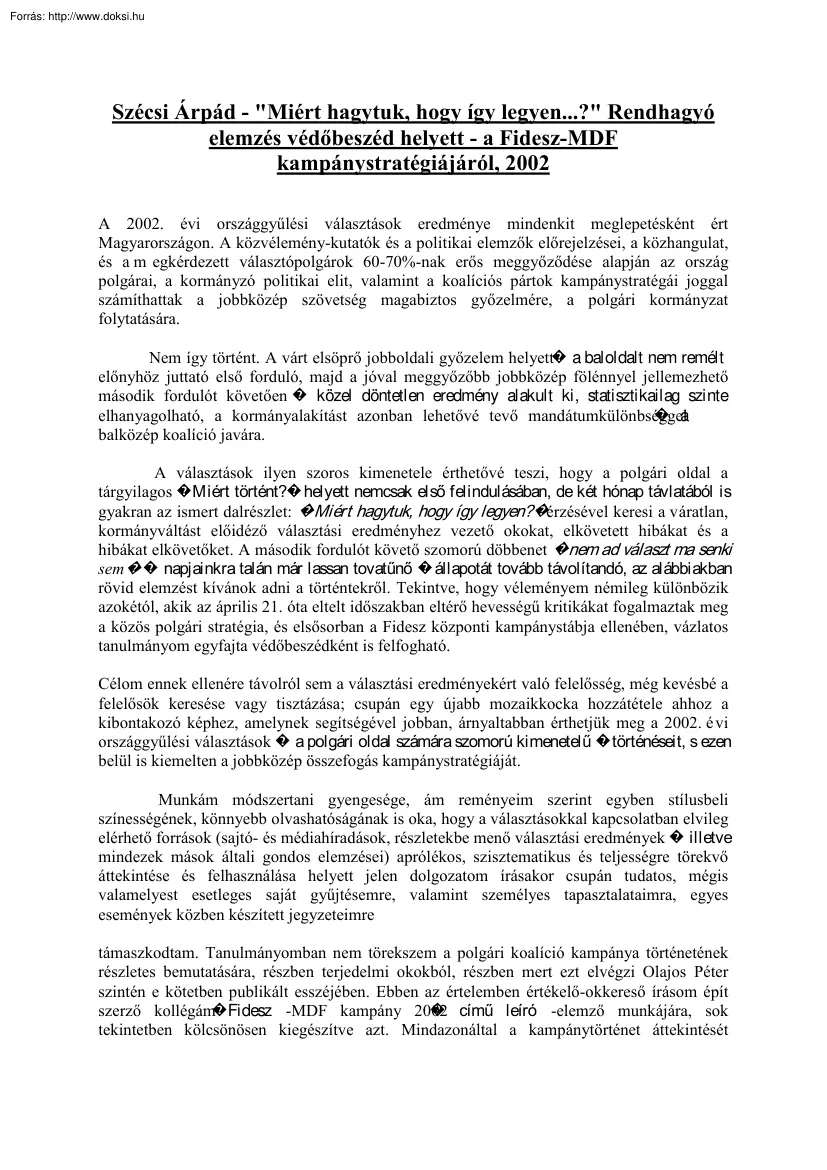 Szécsi Árpád - Miért hagytuk, hogy így legyen..., Rendhagyó elemzés védőbeszéd helyett -