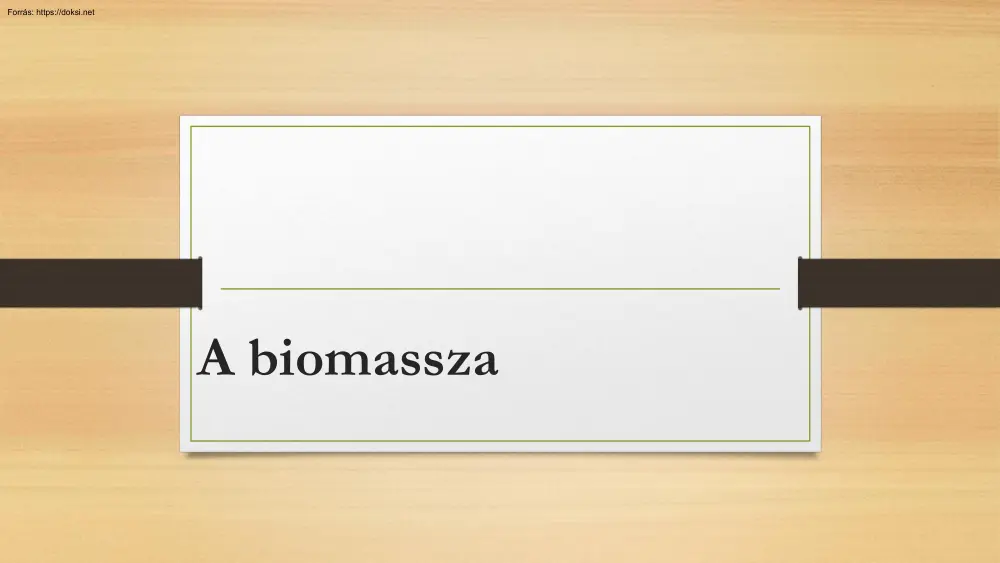 A biomassza