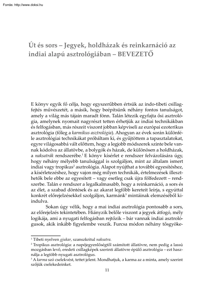 Melocco János - Út és sors, Jegyek, holdházak és reinkarnáció az indiai alapú