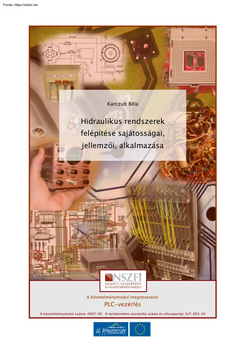 Karczub Béla - Hidraulikus rendszerek felépítése, sajátosságai, jellemzői, alkalmazása