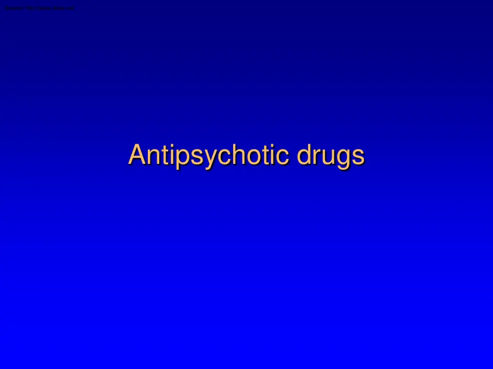 Antipsychotic drugs
