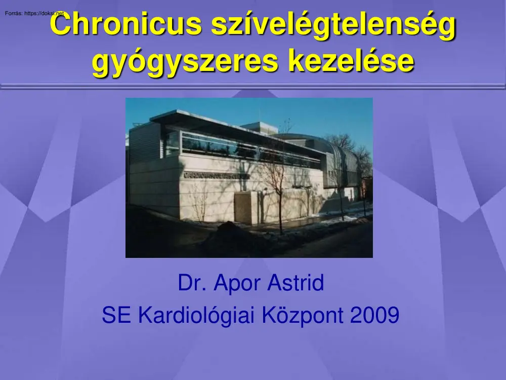 Dr. Apor Astrid - Chronicus szívelégtelenség gyógyszeres kezelése