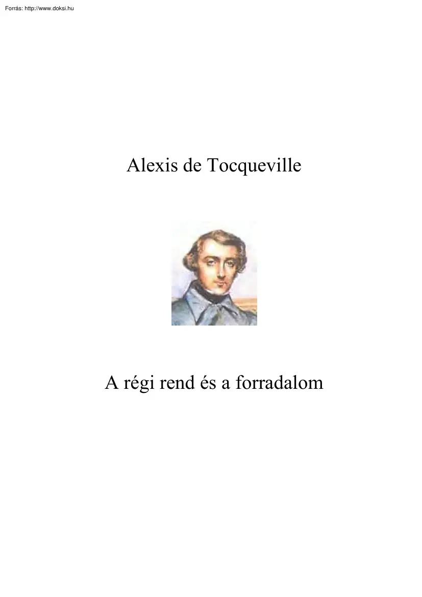 Alexis de Tocqueville - A régi rend és a forradalom