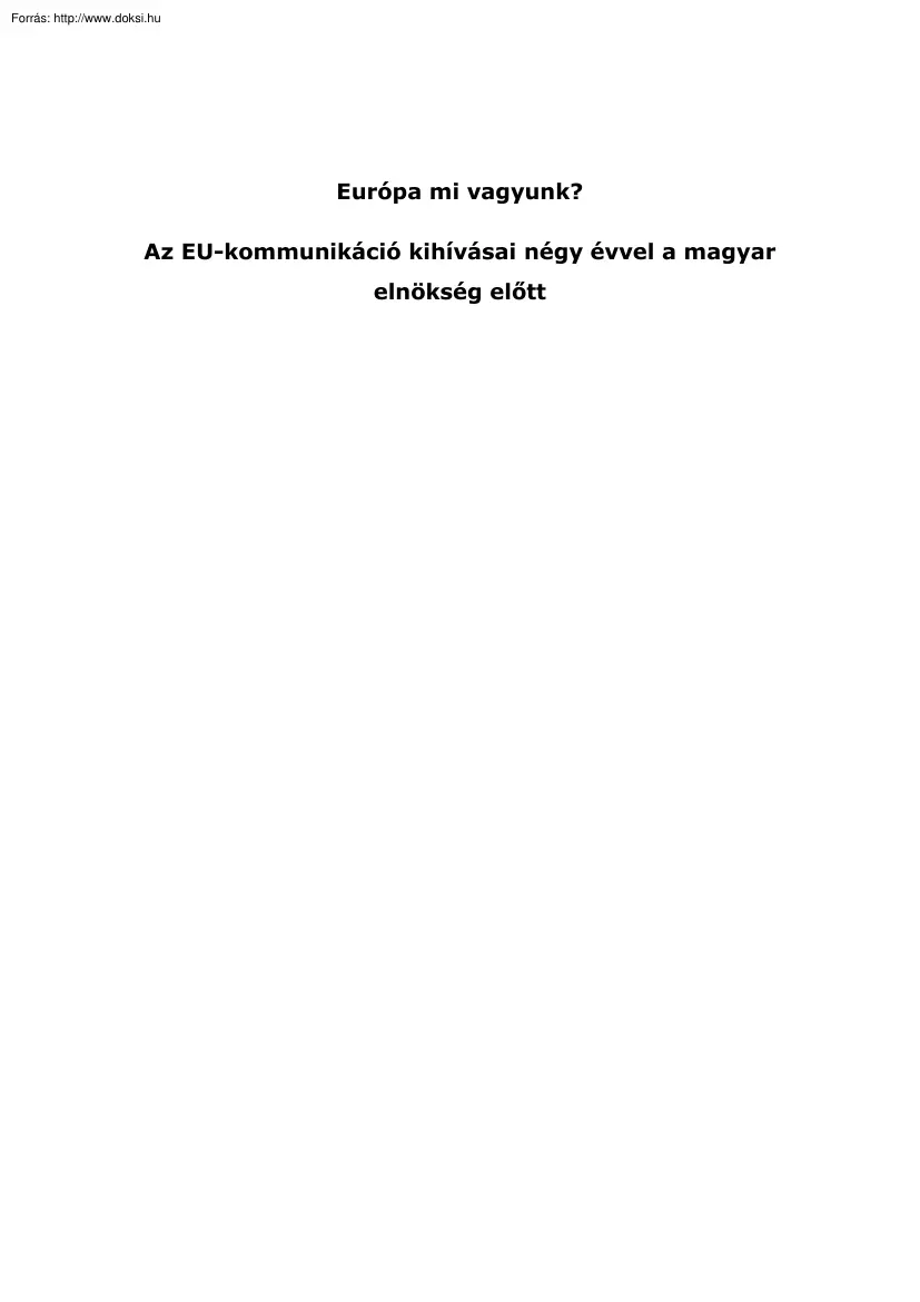 Az EU-kommunikáció kihívásai négy évvel a magyar elnökség előtt