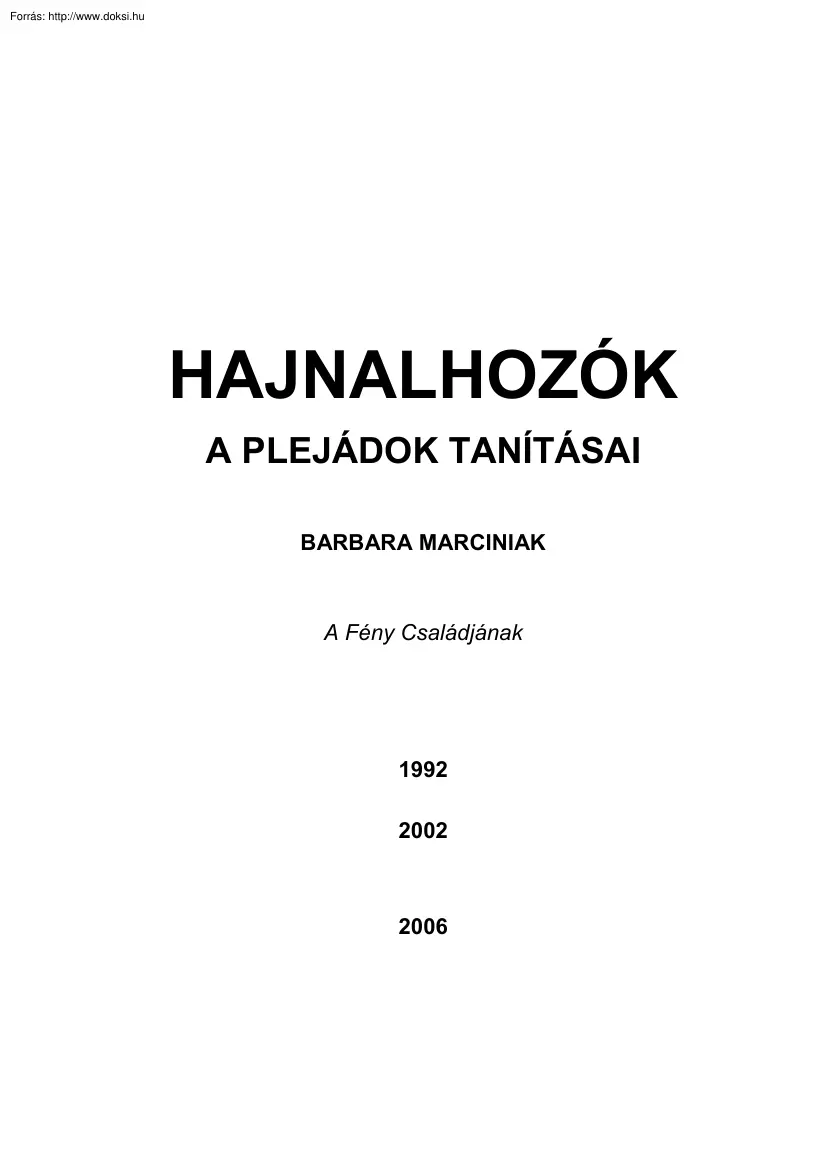 Barbara Marciniak - A plejádok tanításai, a fény családjának