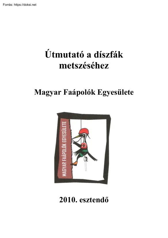 Lukács Zoltán - Útmutató a díszfák metszéséhez