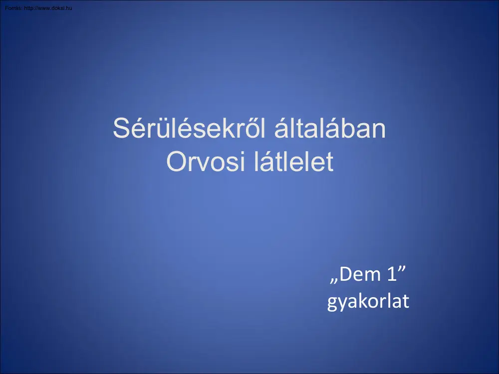 A sérülésekről általában, orvosi látlelet