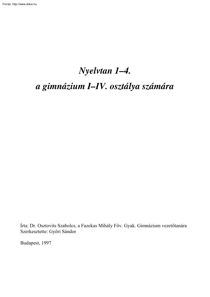 Dr. Osztovits Szabolcs - Nyelvtan tételek a gimnázium 1-4. osztálya számára