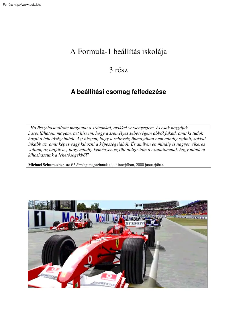 A Forma-1 beállítás iskolája III