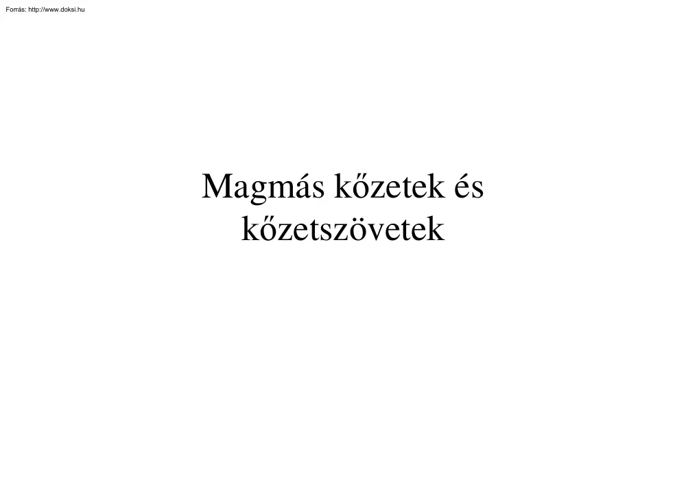 Magmás kőzetek és kőzetszövetek