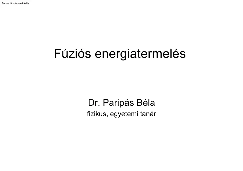 Dr. Paripás Béla - Fúziós energiatermelés