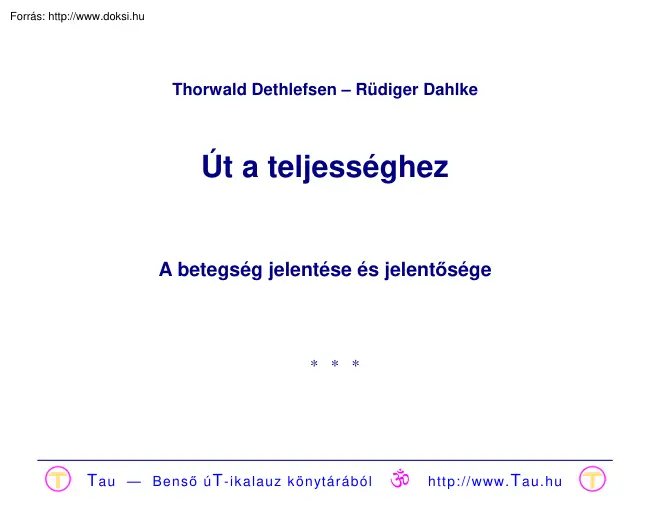 Dethlefsen-Dahlke - Út a teljességhez