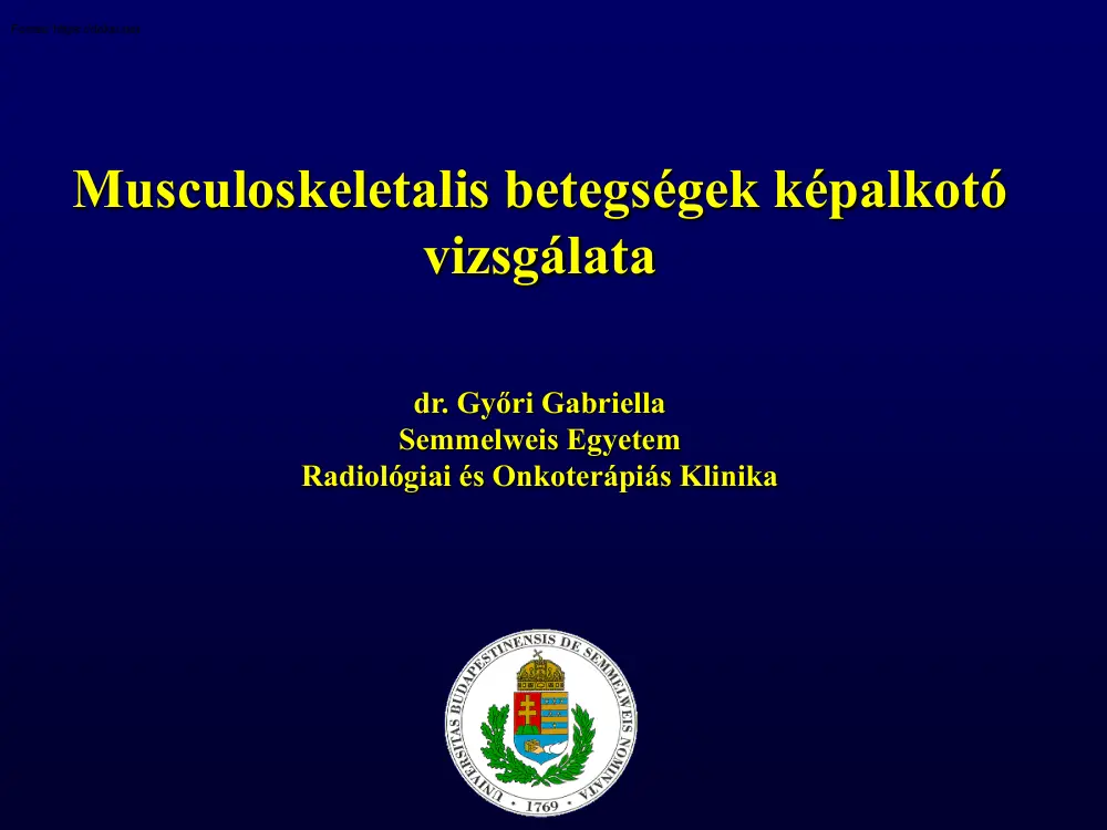 dr. Győri Gabriella - Musculoskeletalis betegségek képalkotó vizsgálata
