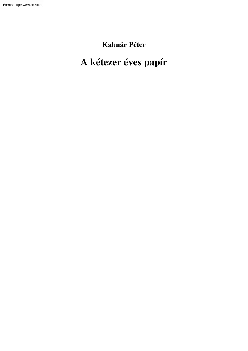Kalmár Péter - A kétezer éves papír