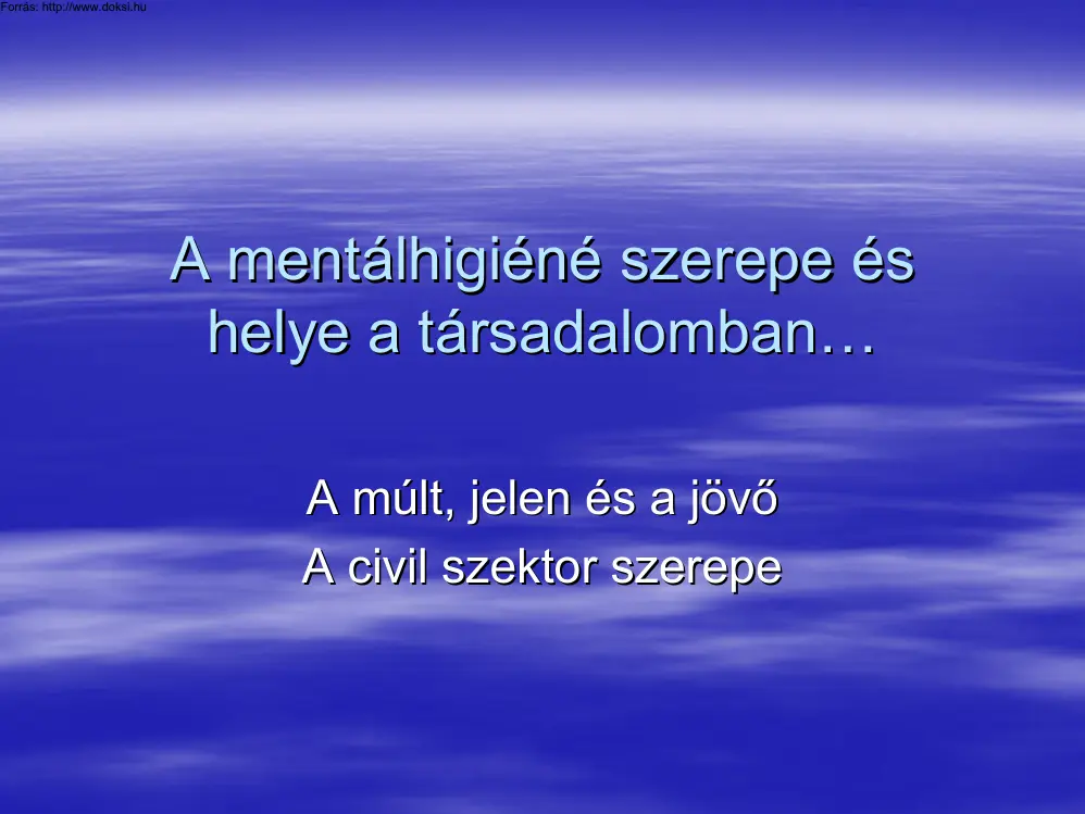 A mentálhigiéné szerepe és helye a társadalomban
