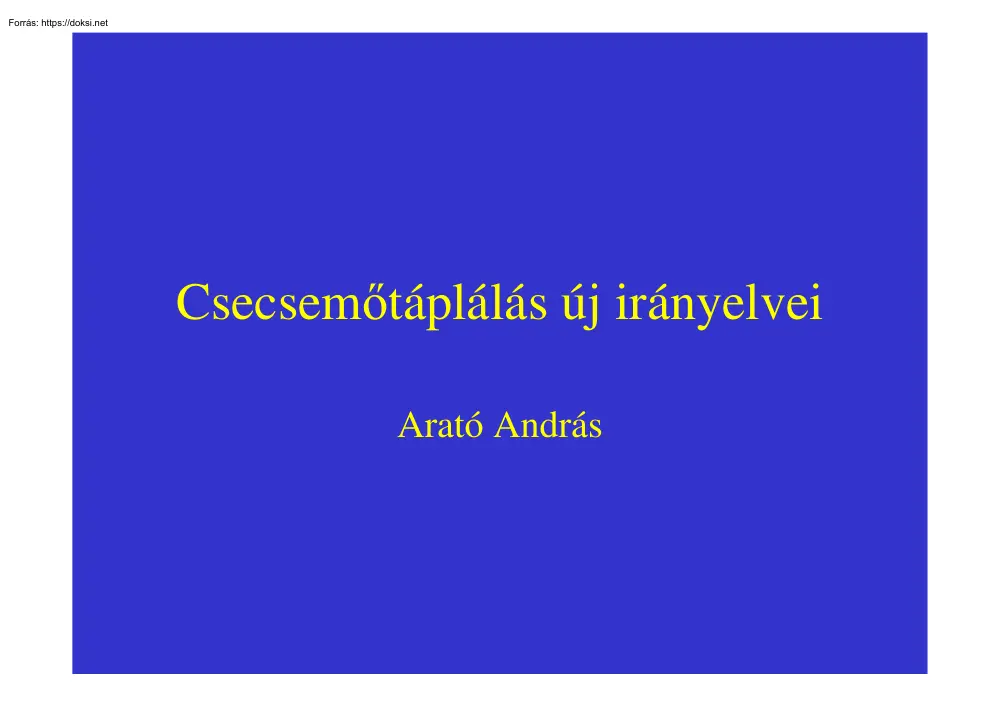 Arató András - Csecsemőtáplálás új irányelvei
