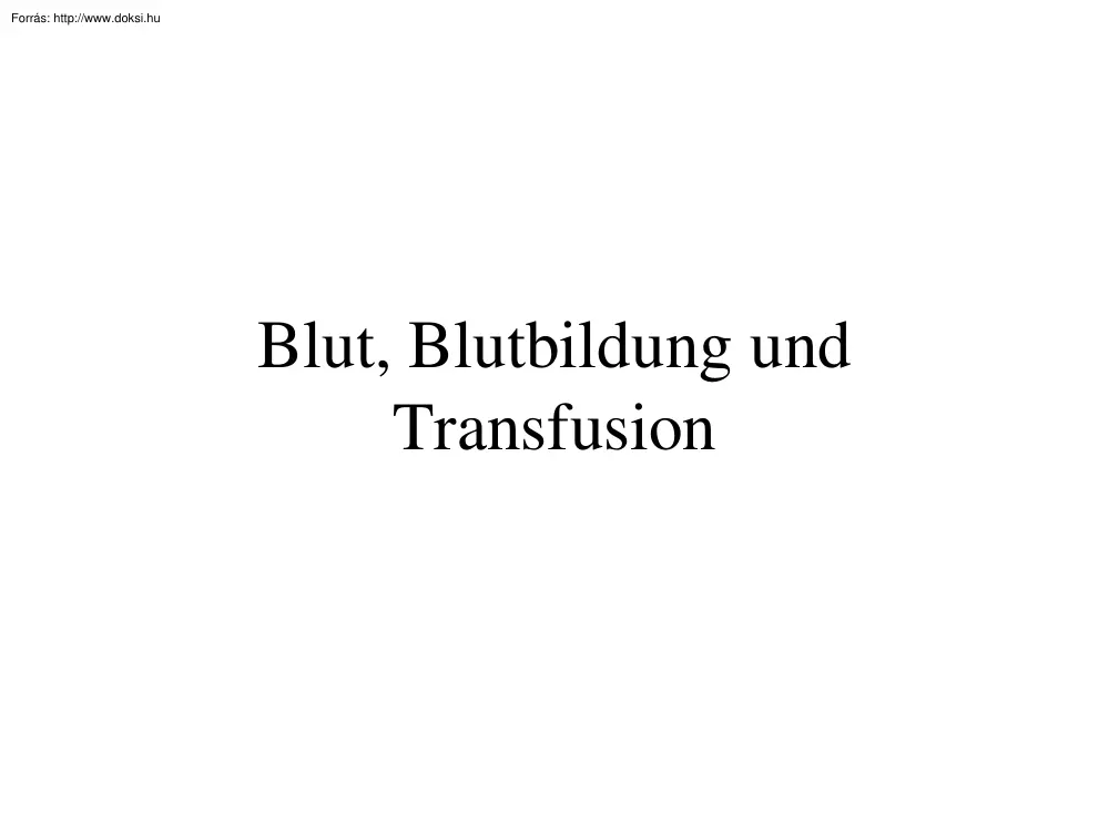 A vér (Blut, Blutbildung und Transfusion)