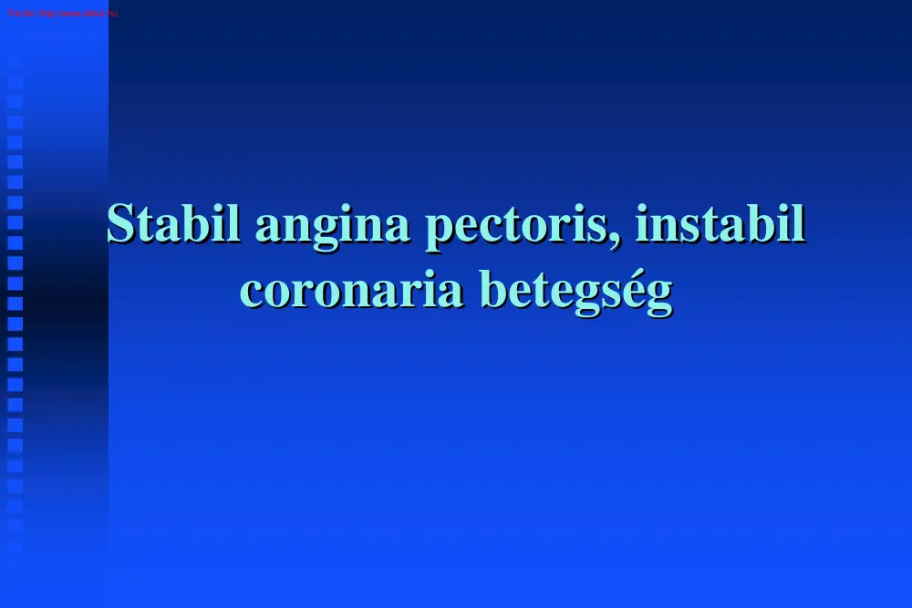 Stabil angina pectoris, instabil coronaria betegség