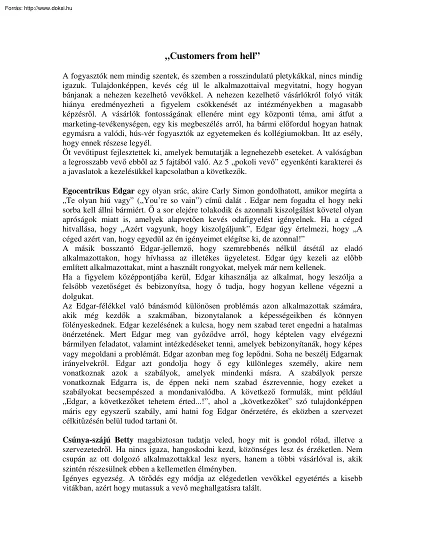 Customers from hell, fogyasztó típusok