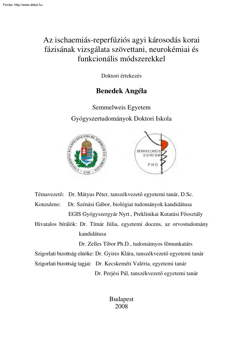Benedek Angéla - Az ischaemiás-reperfúziós agyi károsodás korai fázisának vizsgálata