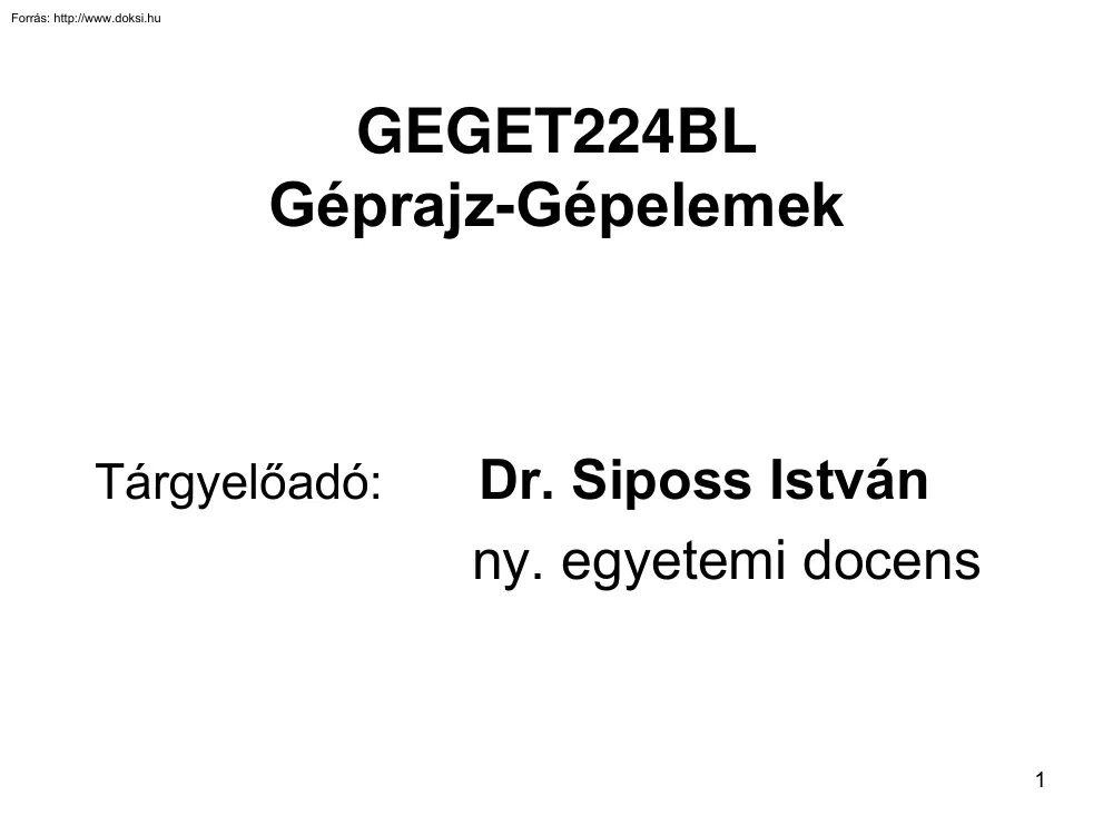 Dr. Siposs István - Géprajz-Gépelemek