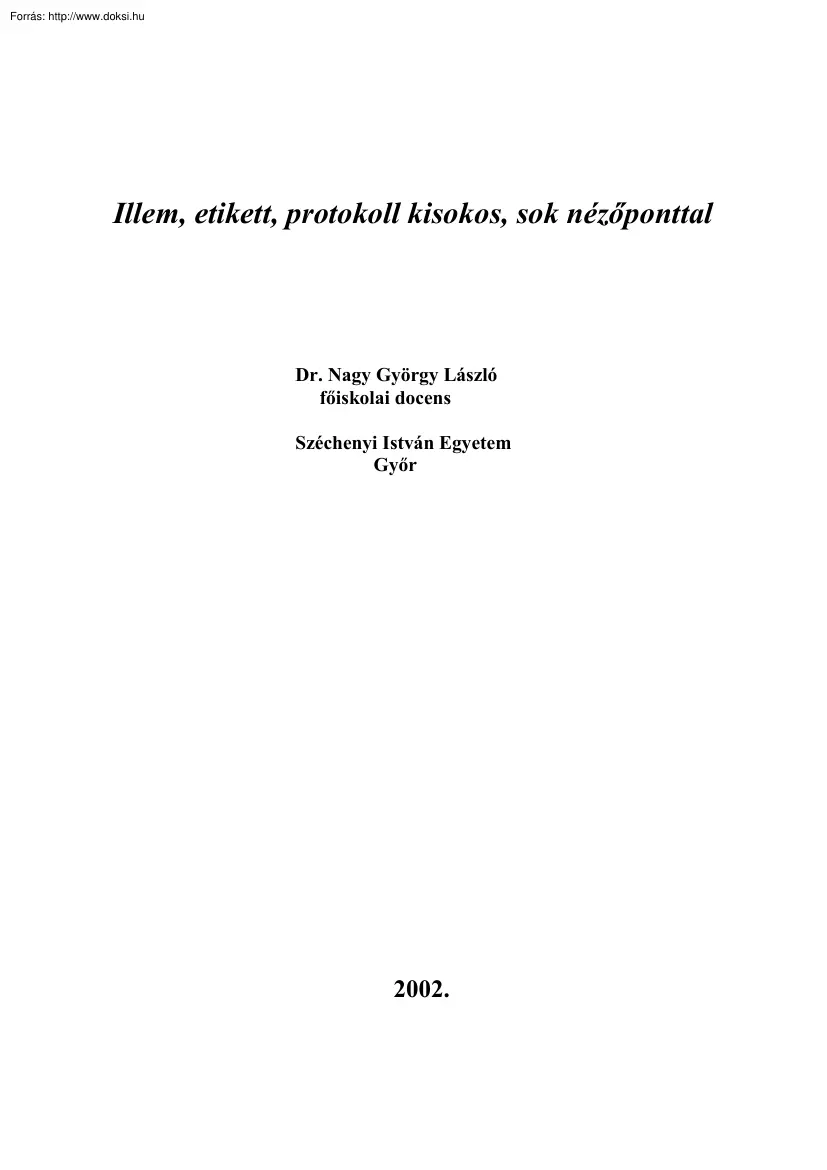 Dr. Nagy György László - Illem, etikett, protokoll kisokos, sok nézőponttal