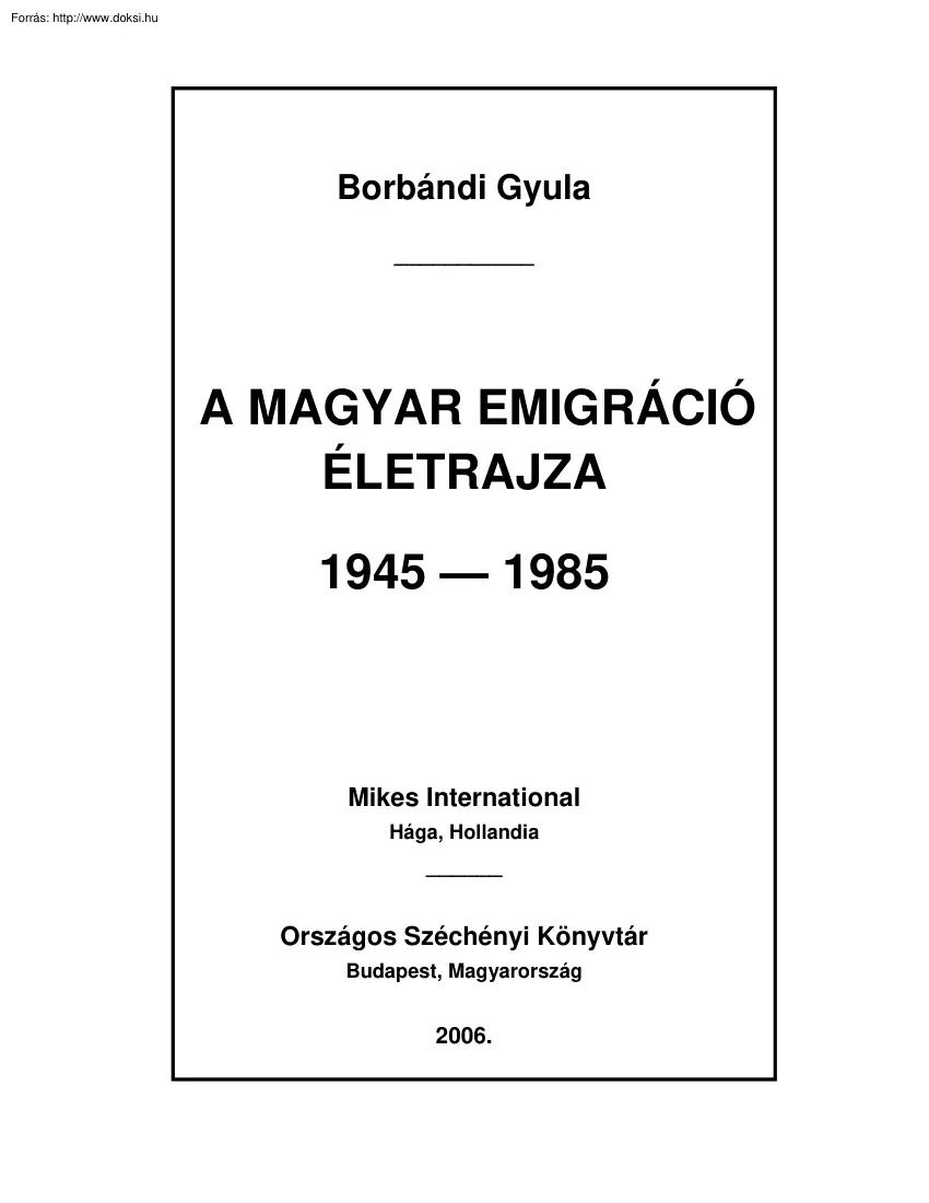 Borbándi Gyula - A magyar emigráció életrajza, 1945-1985