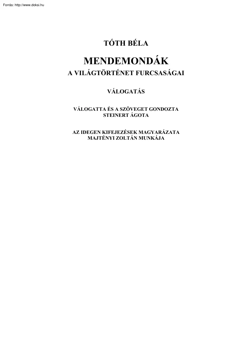 Tóth Béla - Mendemondák, a világtörténet furcsaságai