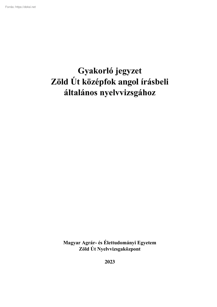 Gyakorló jegyzet a Zöld Út középfokú, angol írásbeli általános nyelvvizsgához