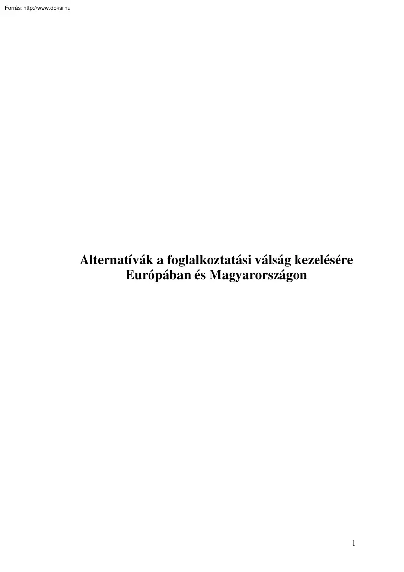 Alternatívák a foglalkoztatási válság kezelésére Európában és Magyarországon