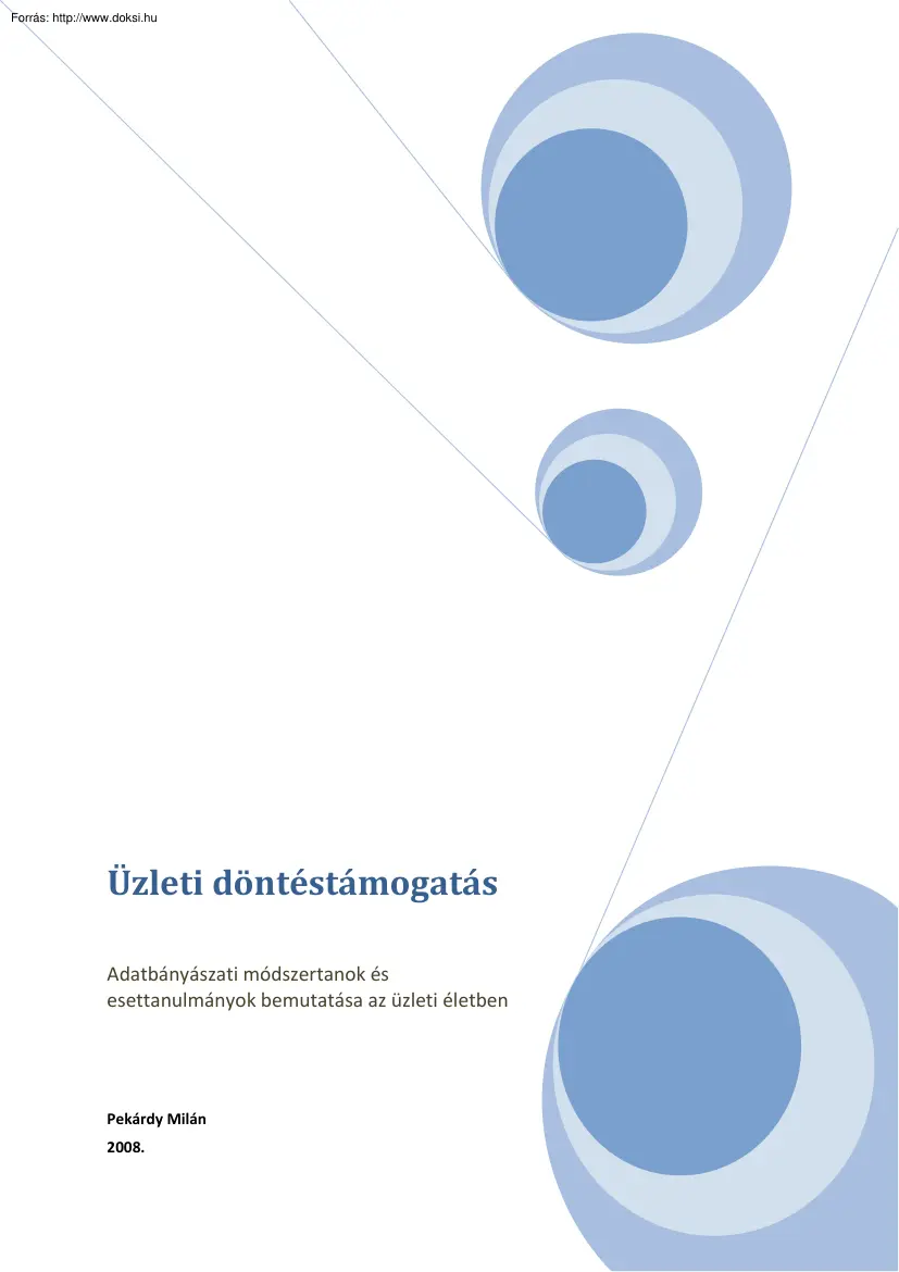 Pekárdy Milán - Üzleti döntéstámogatás, adatbányászati módszertanok és esettanulmányok